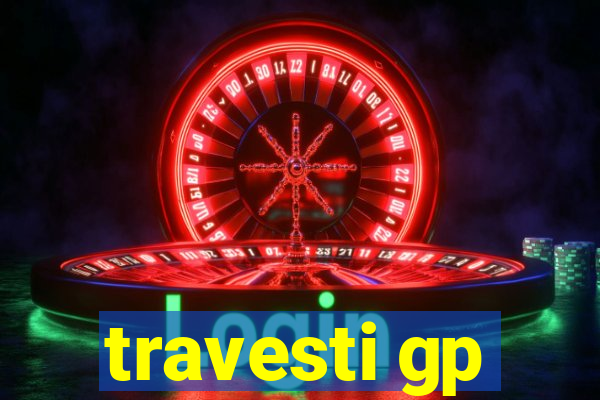 travesti gp